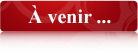 A venir ...